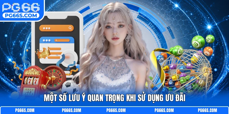 Một số lưu ý quan trọng khi sử dụng ưu đãi