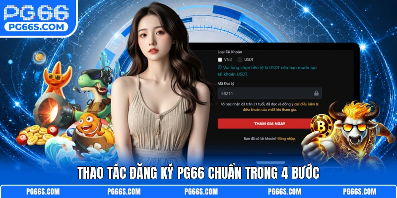 Thao tác đăng ký PG66 chuẩn trong 4 bước